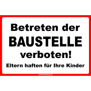 Betreten der Baustelle verboten! Eltern haften für Ihre Kinder