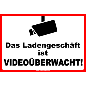 Das Ladengeschäft ist Videoüberwacht!