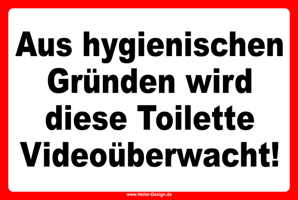 Aus hygienischen Gründen wird diese Toilette Videoüberwacht!