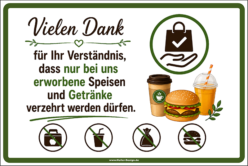 Hinweisschild Vielen Dank für Ihr Verständnis, dass nur bei uns erworbene Speisen und Getränke verzehrt werden dürfen.