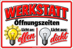Sprücheschild Werkstatt Öffnungszeiten –...