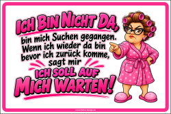 Spaßschild Ich bin nicht da – Bin mich suchen...