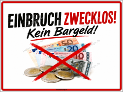 Hinweisschild Einbruch zwecklos! Kein Bargeld! - 3 100 mm...