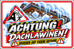 Warnschild Achtung! Dachlawinen! Begehen auf eigene...