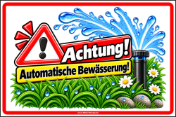 Hinweisschild Achtung! Automatische Bewässerung!