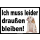 Verbotsschild Ich muss leider draußen bleiben!