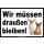 Verbotsschild Wir müssen draußen bleiben - 2
