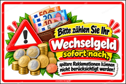 Schild Bitte zählen Sie Ihr Wechselgeld sofort nach,...