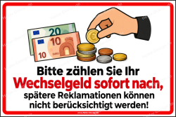 Schild Bitte zählen Sie Ihr Wechselgeld sofort nach,...