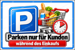 Parkplatzschild Parken nur für Kunden während...