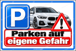 Hinweisschild Parken auf eigene Gefahr