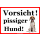 Schild Vorsicht pissiger Hund!