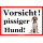 Warnschild Vorsicht pissiger Hund!