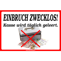 Schild Einbruch zwecklos! Kasse wird täglich geleert!