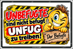 Lustiges Schild Unbefugte sind nicht befugt, Unfug zu...