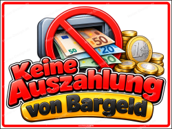 Hinweisschild Keine Auszahlung von Bargeld
