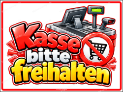Hinweisschild Kasse bitte freihalten