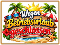 Hinweisschild Wegen Betriebsurlaub geschlossen