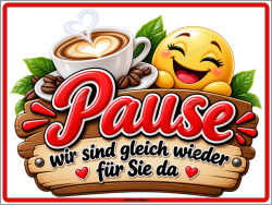 Hinweisschild Pause – wir sind gleich wieder...