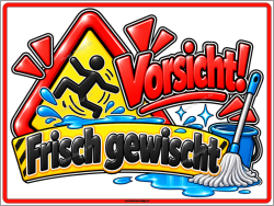 Warnschild Vorsicht! Frisch gewischt