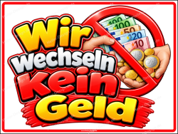 Hinweisschild Wir wechseln kein Geld - 2