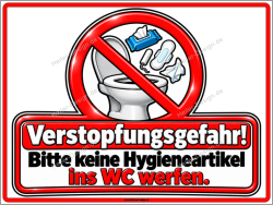 Hinweisschild Verstopfungsgefahr! Bitte keine...