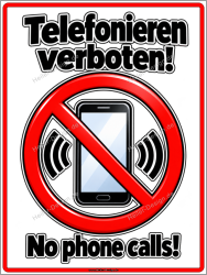 Verbotsschild Telefonieren verboten! No phone calls!