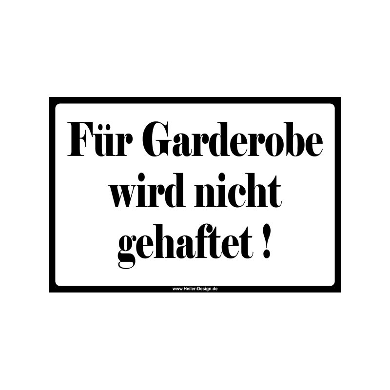 Hinweisschild Für Garderobe wird nicht gehaftet!