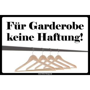 Für Garderobe keine Haftung!