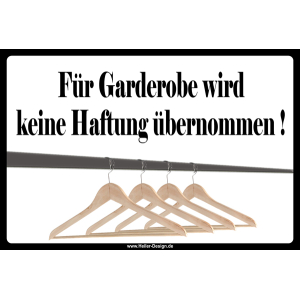 Für Garderobe wird keine Haftung übernommen!