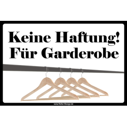 Hinweisschild Keine Haftung für Garderobe!