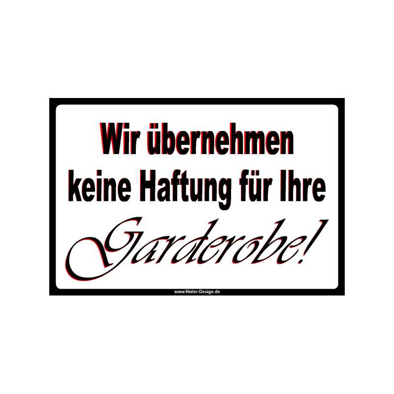 Hinweisschild Wir übernehmen keine Haftung für Ihre Garderobe!