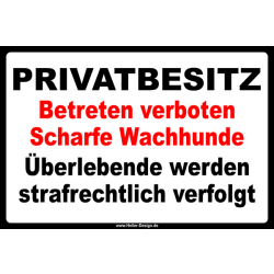 PRIVATBESITZ Betreten verboten Scharfe Wachhunde...
