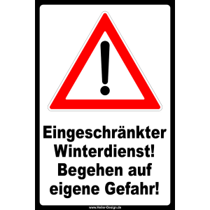 Schild Eingeschränkter Winterdienst! Begehen auf eigene Gefahr!