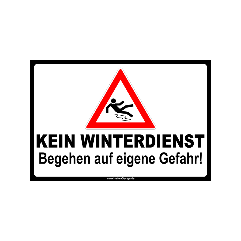 Hinweisschild Kein Winterdienst! Begehen auf eigene Gefahr!