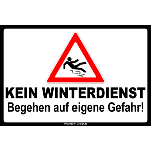 Schild KEIN WINTERDIENST Begehen auf eigene Gefahr!