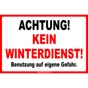 Schild ACHTUNG! KEIN WINTERDIENST!Benutzung auf eigene Gefahr.