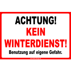 Schild ACHTUNG! KEIN WINTERDIENST!Benutzung auf eigene...