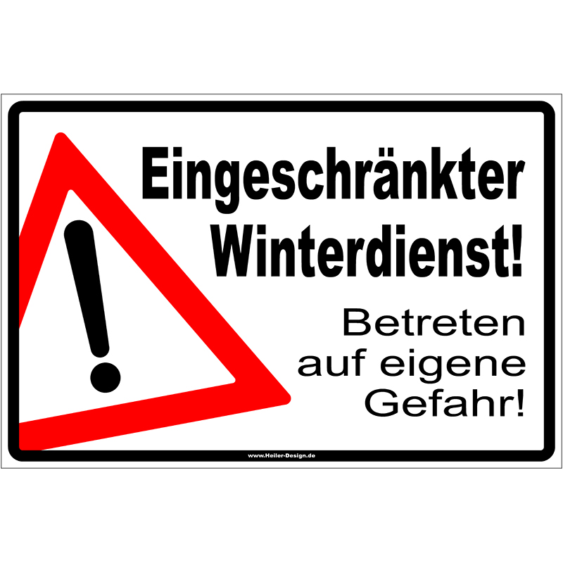 Hinweisschild Eingeschränkter Winterdienst! Betreten auf eigene Gefahr!