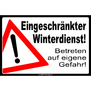 Schild Eingeschränkter Winterdienst! Betreten auf eigene Gefahr!