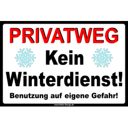 Hinweisschild Privatweg! Kein Winterdienst! Benutzung auf...