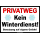 Hinweisschild Privatweg! Kein Winterdienst! Benutzung auf eigene Gefahr!