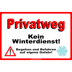 Schild Privatweg Kein Winterdienst!Begehen und Befahren auf eigene Gefahr!