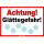 Warnschild Achtung! Glättegefahr!