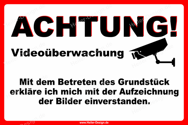 Warnschild ACHTUNG! Videoüberwachung! Mit dem Betreten des Grundstücks erkläre ich mich mit der Aufzeichnung der Bilder einverstanden.