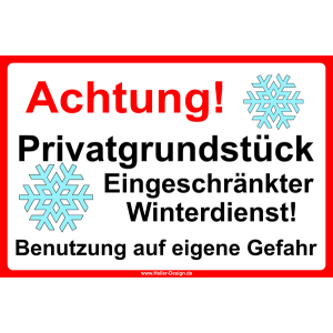 Achtung! Privatgrundstück Eingeschränkter Winterdienst! Benutzung auf eigene Gefahr