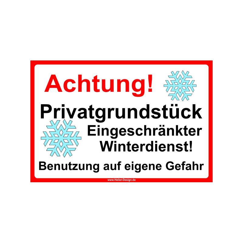 Warnschild Achtung! Privatgrundstück! Eingeschränkter Winterdienst! Benutzung auf eigene Gefahr!