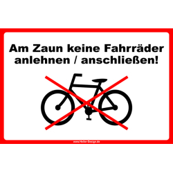 Am Zaun keine Fahrräder anlehnen / anschließen!