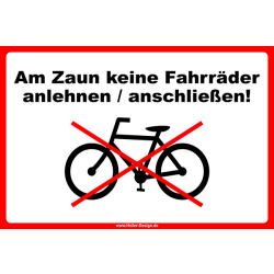 Am Zaun keine Fahrräder anlehnen / anschließen!