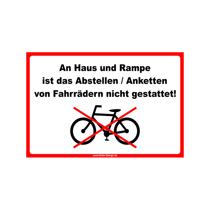 Warnschild  An Haus und Rampe ist das Abstellen, Anketten von Fahrrädern nicht gestattet!
